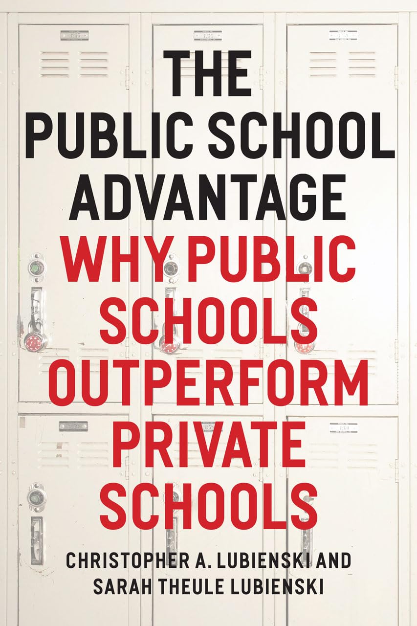 The Public School Advantage Why Public Schools Outperform