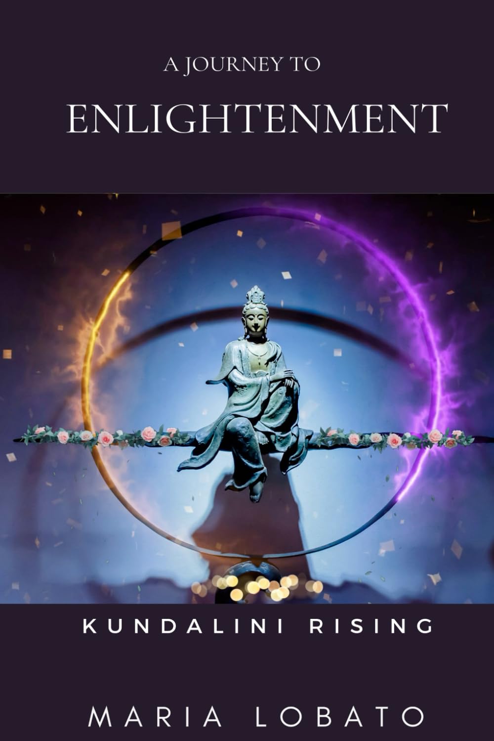 A Journey to Enlightenment: Kundalini Rising