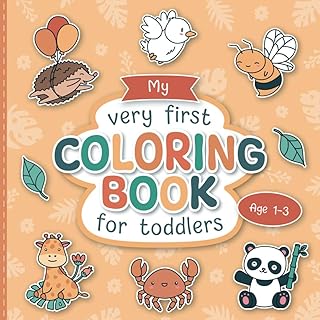 My First Coloring Book for Toddlers: Lovingly Designed Animal Coloring Pages for Kids 1-3 Years Old | Large Motifs for Coloring to Promote Creativity and Motor Skills