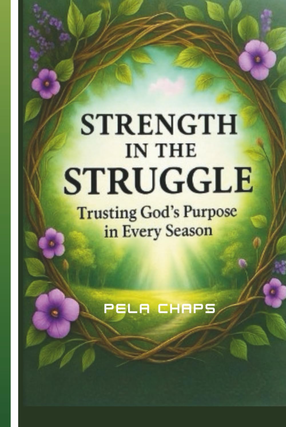 Strength in the Struggle – Trusting God’s Purpose in Every Season