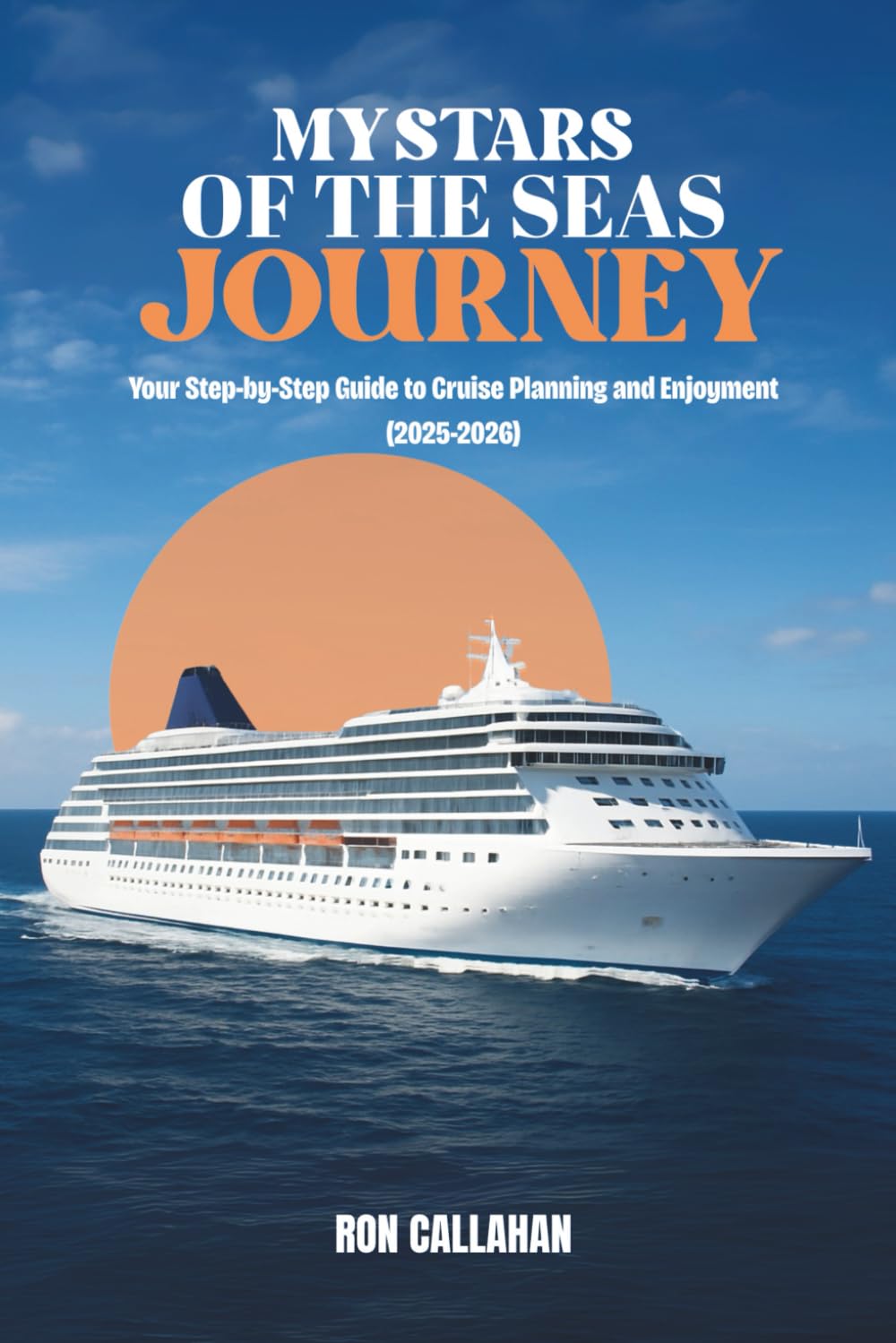 My Stars of the Seas Journey: Your Step-by-Step Guide to Cruise Planning and Enjoyment (2025-2026)      Paperback – Large Print, September 9, 2025