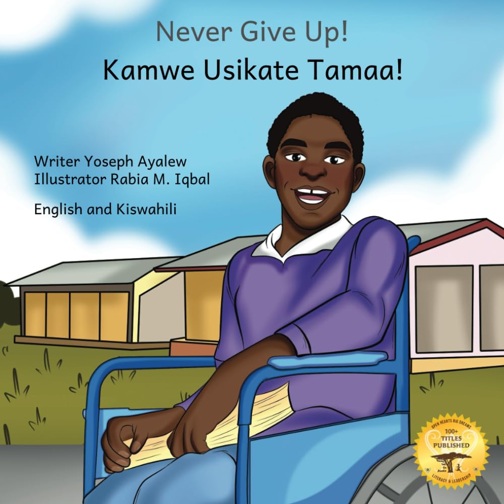 Never Give Up: The Power Of Perseverance in English and Kiswahili