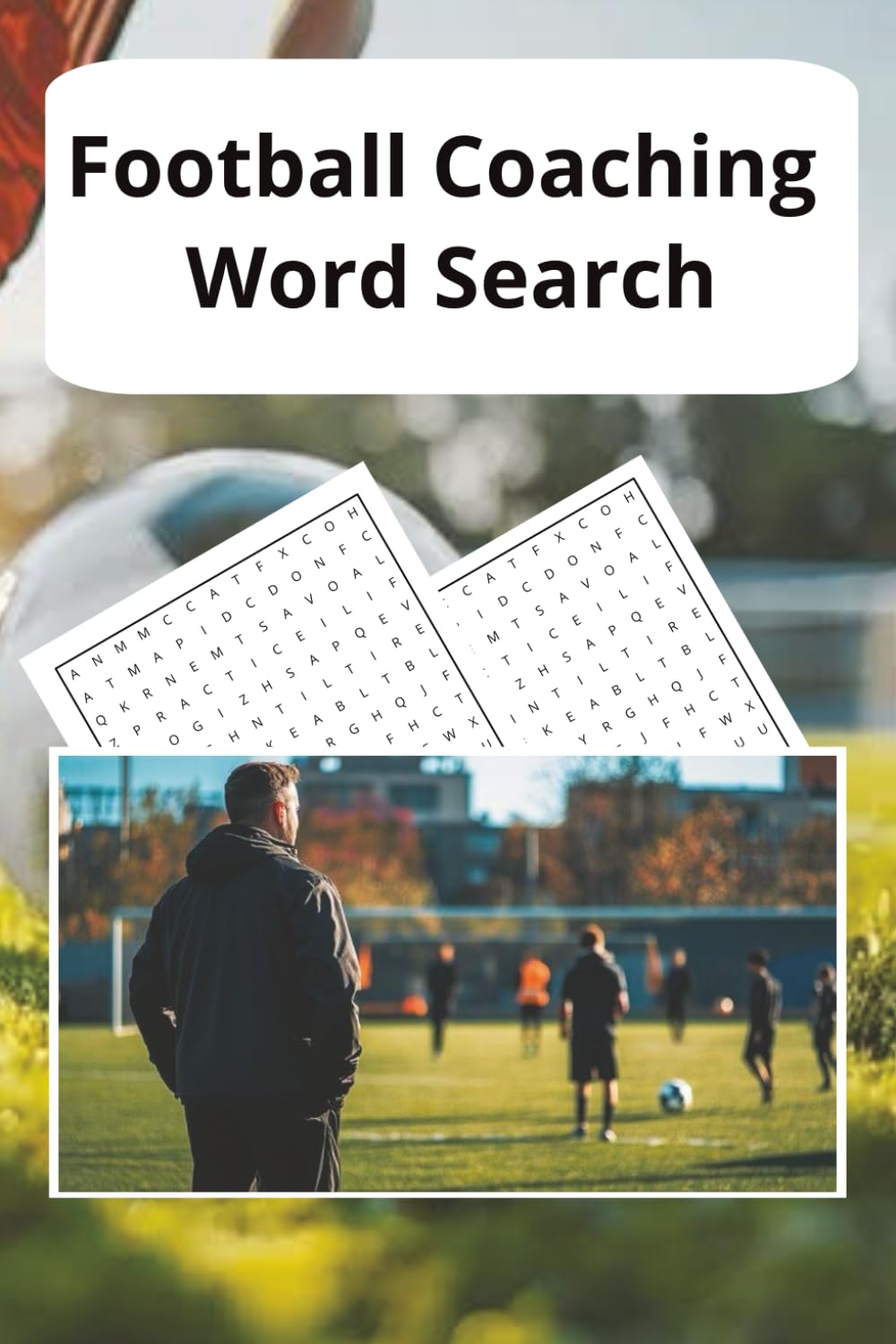 Football Coach Word Search Puzzle Book: Word Searches with Easy to Read Print about Football Coaches, Football Training, Football Tactics and More | ... Gift For Vacations, Holidays and Free Times