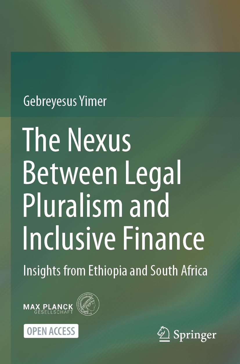 The Nexus Between Legal Pluralism and Inclusive Finance: Insights from Ethiopia and South Africa