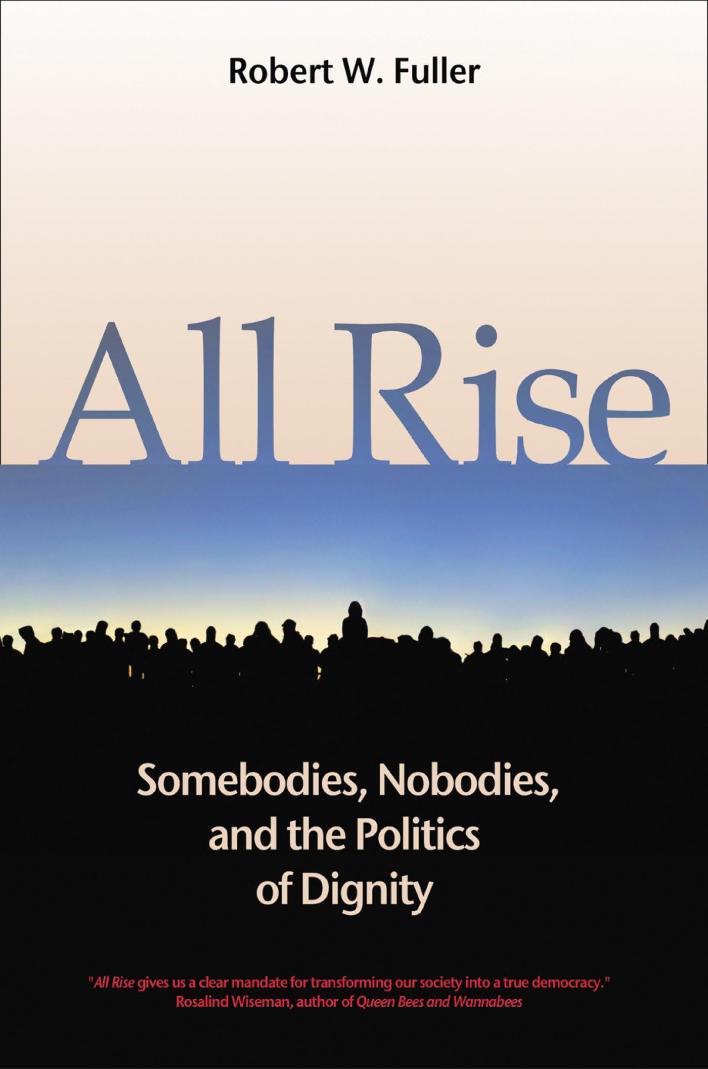 Buy All Rise: Somebodies, Nobodies, And the Politics of Dignity (Bk Currents) — BookShops.in