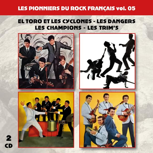Les Pionniers du Rock Français Vol. 05 : El Toro et les Cyclones - les Dangers - les Champions - les Trim'S