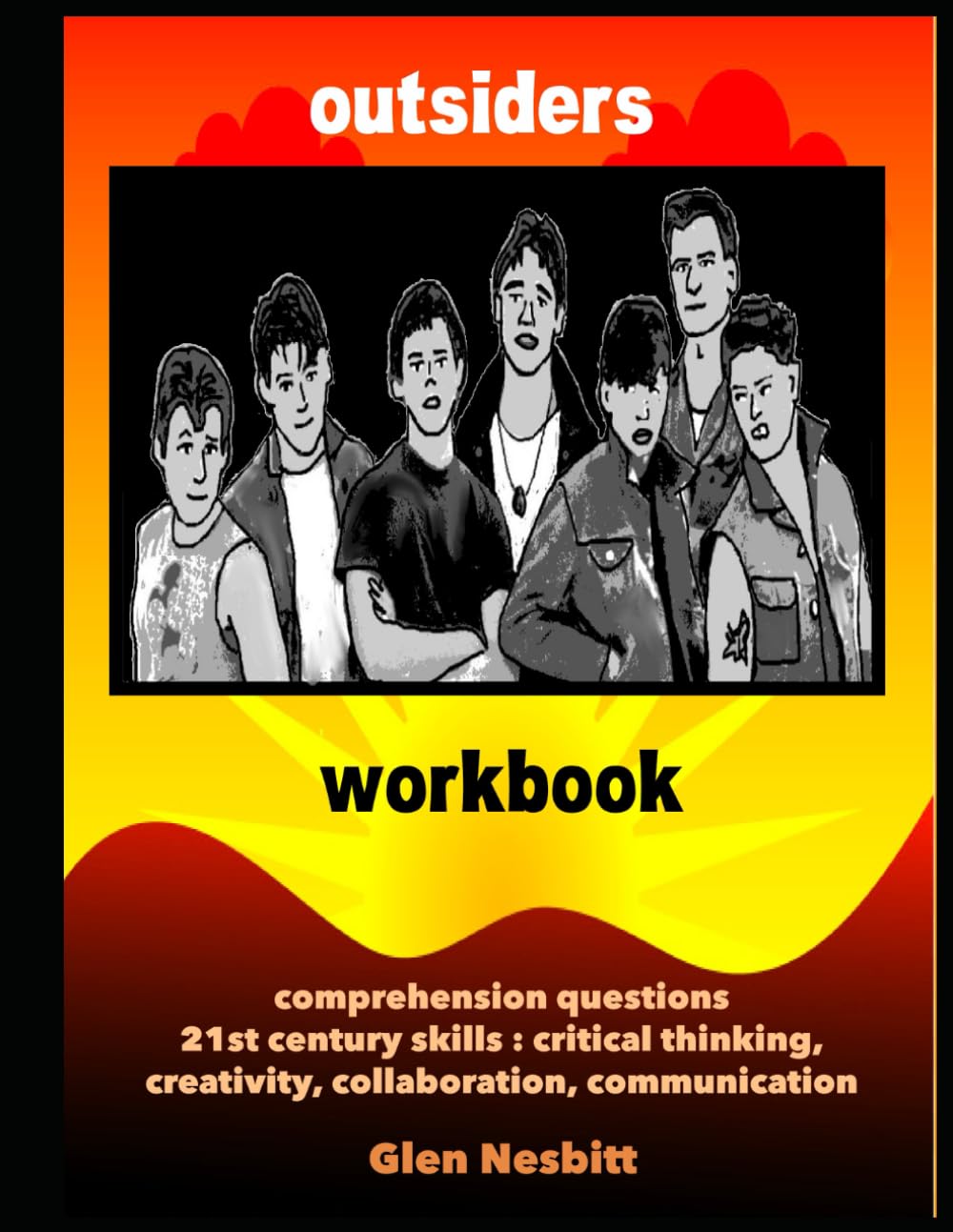 OUTSIDERS Golden Comprehension Activity Book: 21st Century Skills including Critical Thinking, Creativity, Collaboration, and Communication