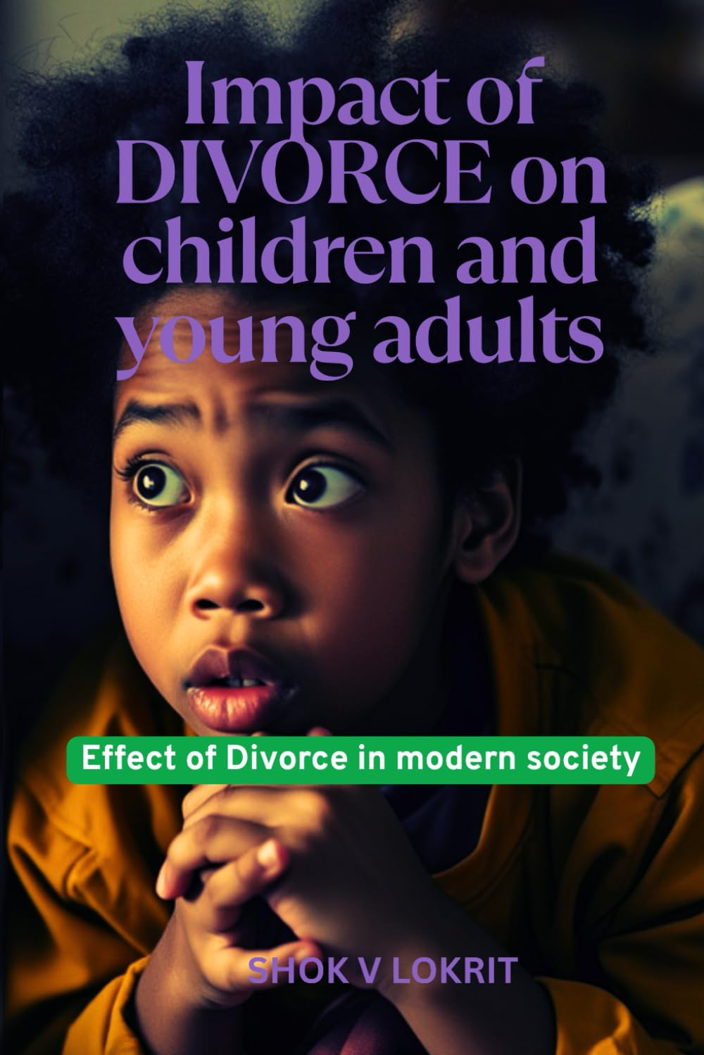 Impact of DIVORCE on children and young adults: Effect of divorce on modern society