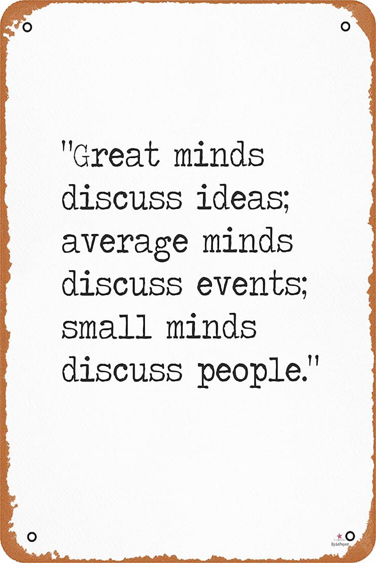 Great Minds Discuss Ideas; Average Minds Discuss Events; Small Minds Discuss People. Vintage Wall Art Decor 8x12Inches Funny Motivation Quotes Man Cave Decorative