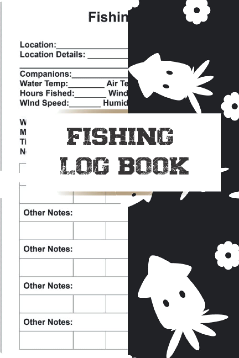 Fishing Logbook: Fishing Journal For Kids To Observe and Record Their Catches Adventure Log Book "6 x 9" Filled With Over 120 UNIQUE Pages