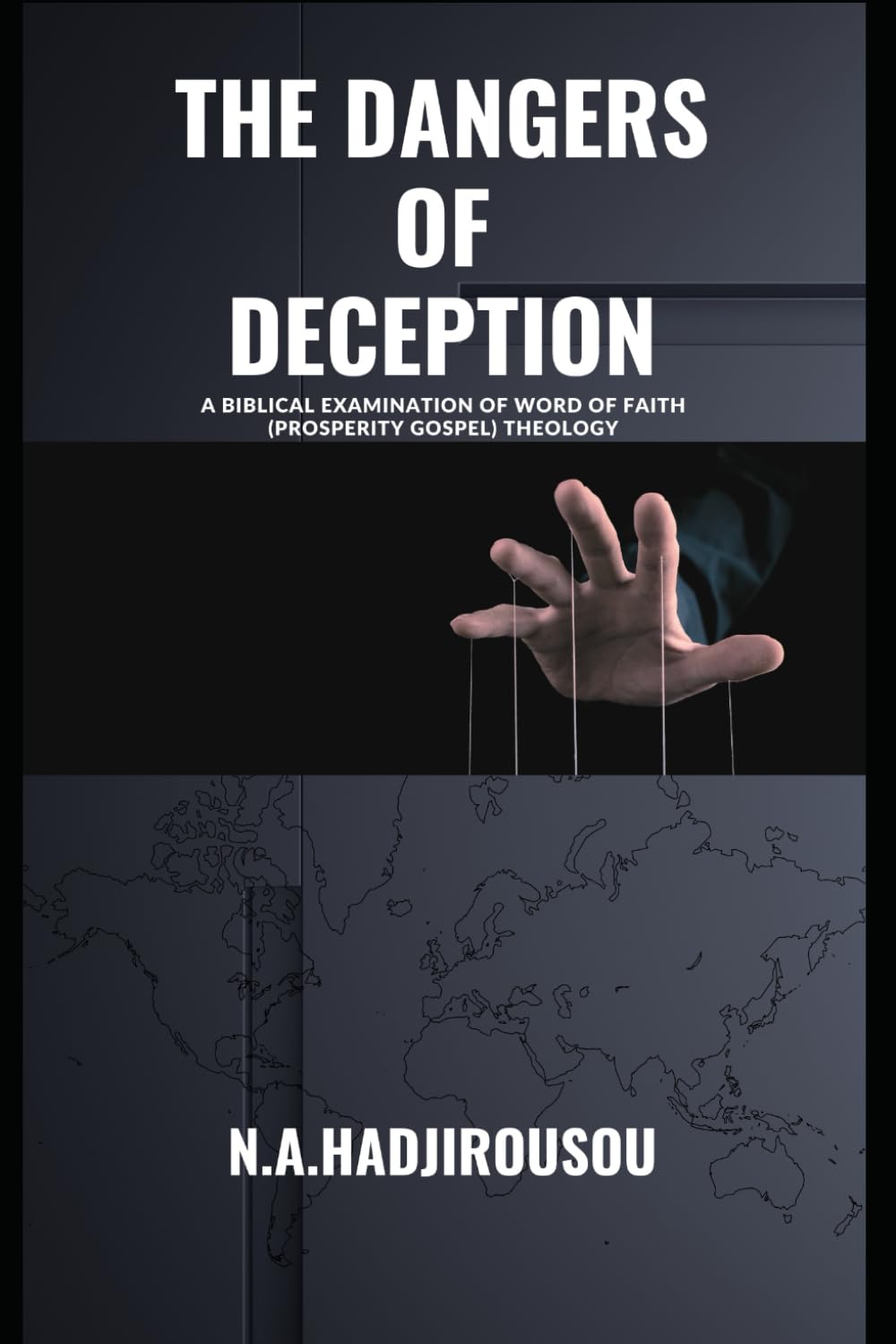 The Dangers Of Deception A Biblical Examination of Word of Faith The Dangers Of Deception A Biblical Examination of Word of Faith