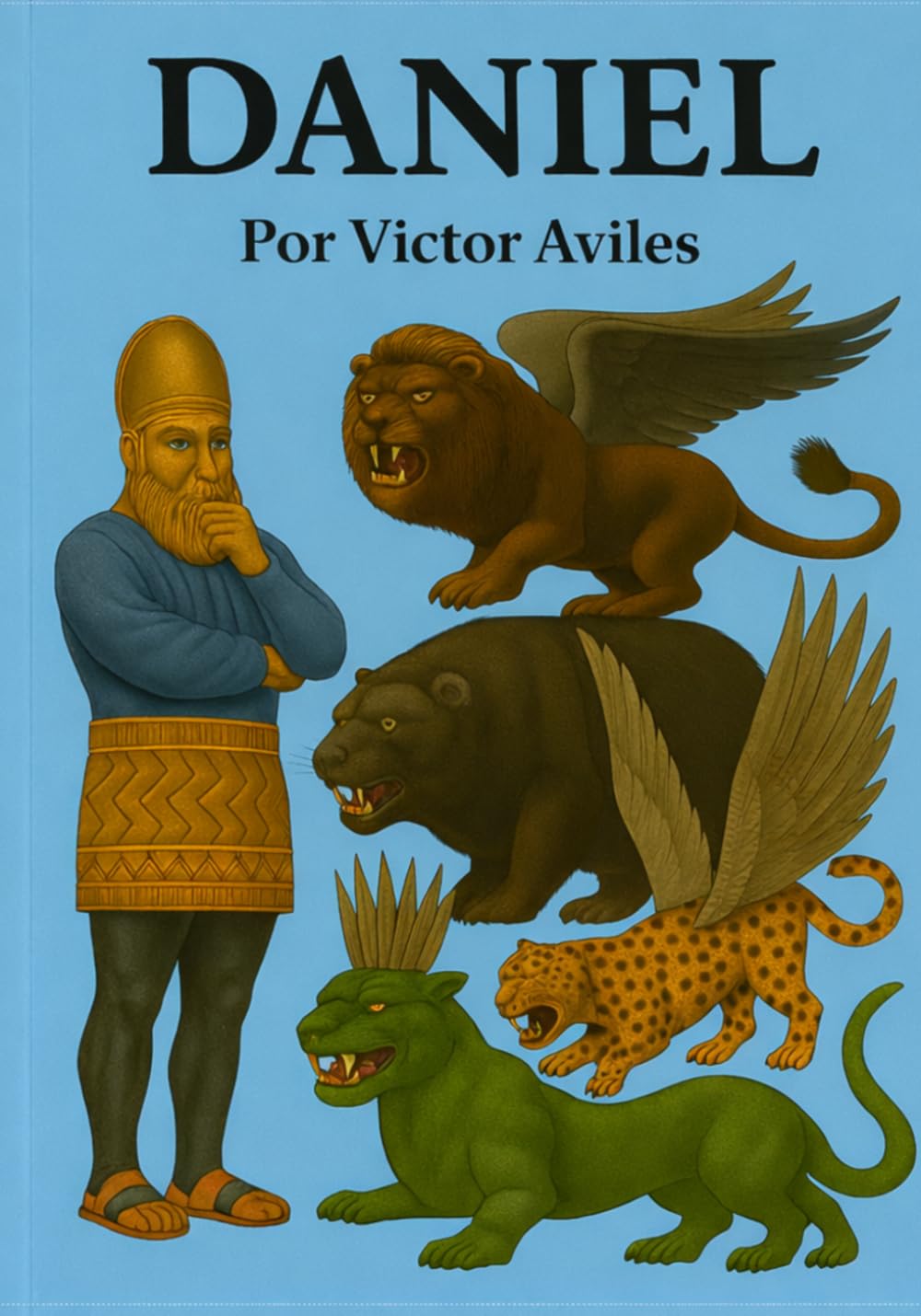 Las Profecias De Daniel: Exposición detallada con ilustraciones a colores y responder argumentos (Autor Adventista)