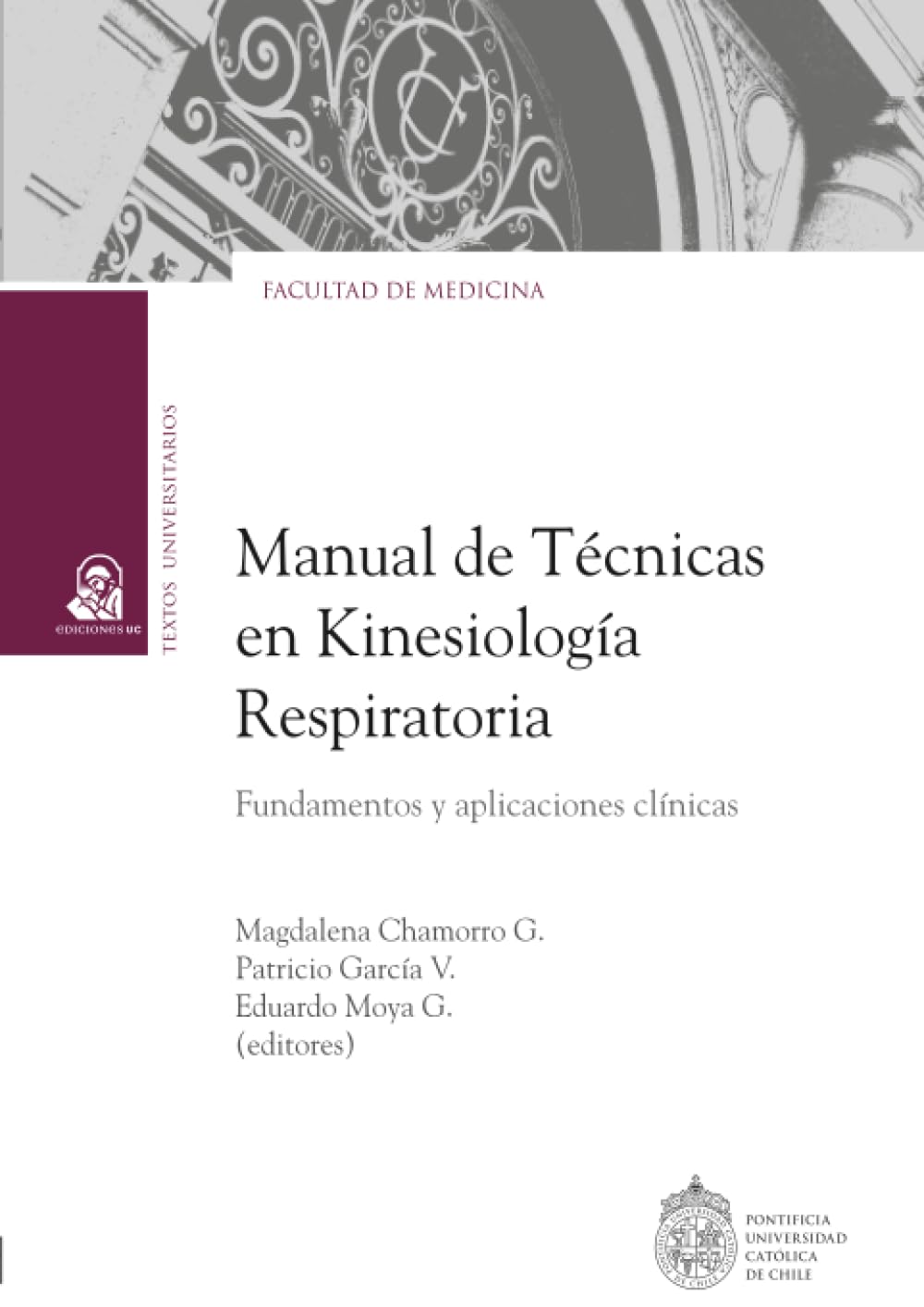 Manual de técnicas en kinesiología respiratoria: Fundamentos y Aplicaciones Clínicas