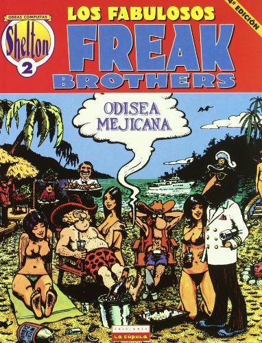 O.C Shelton 2 Los fabulosos Freak Brothers Odisea Mejicana/ The Fabulous Freak Brothers Mexican Odyssey