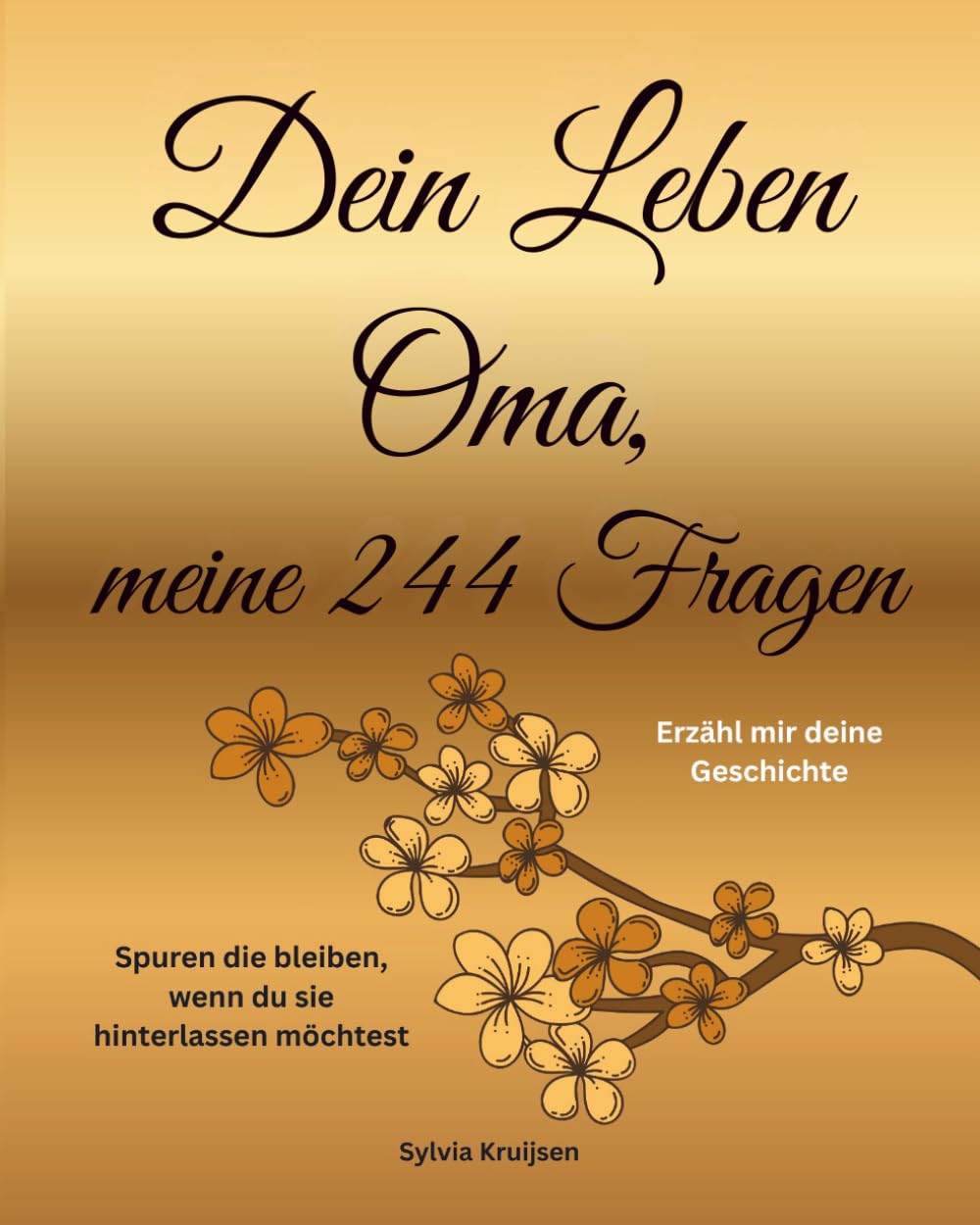 Dein Leben Oma, meine 244 Fragen: Erzähl mir deine Geschichte