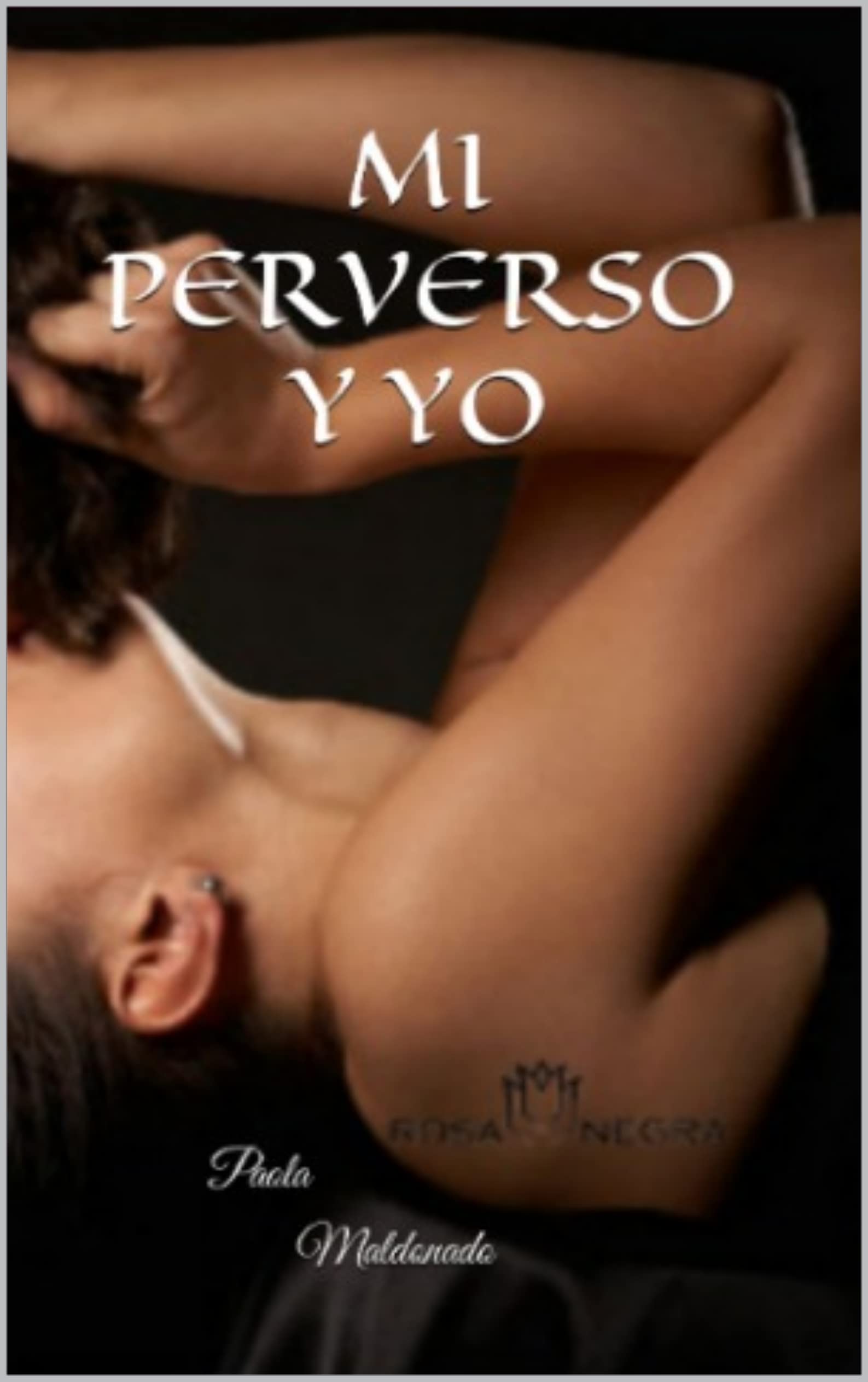 MI PERVERSO Y YO (Spanish Edition)