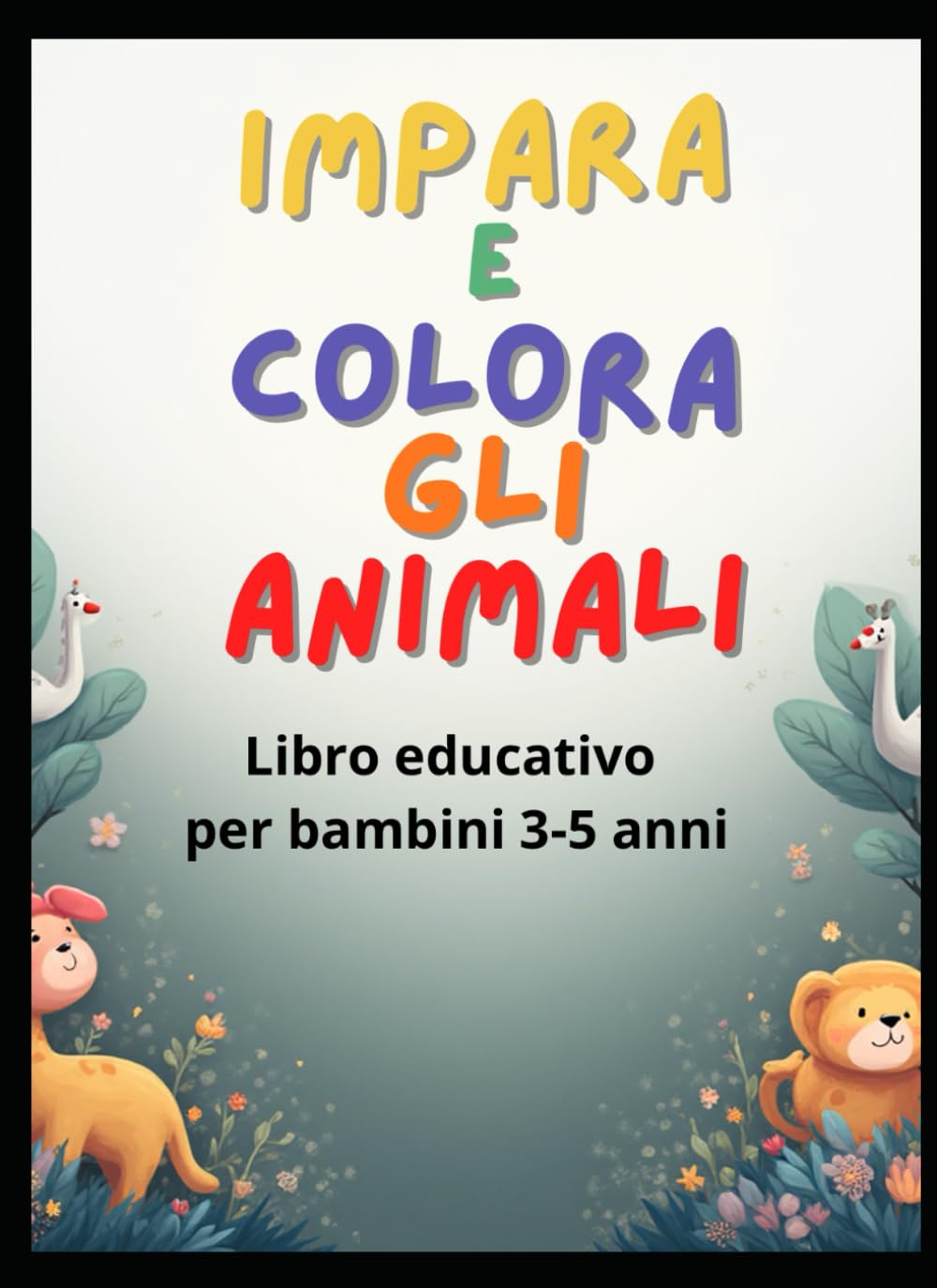 Impara e colora gli animali: Libro educativo per bambini 3-5 anni