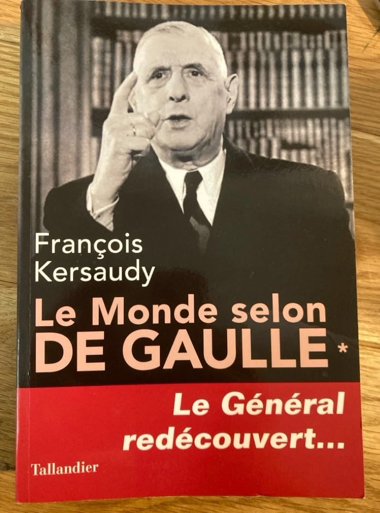 Tallandier Livre Le Monde selon De Gaulle - Tome 1: Le général redécouvert