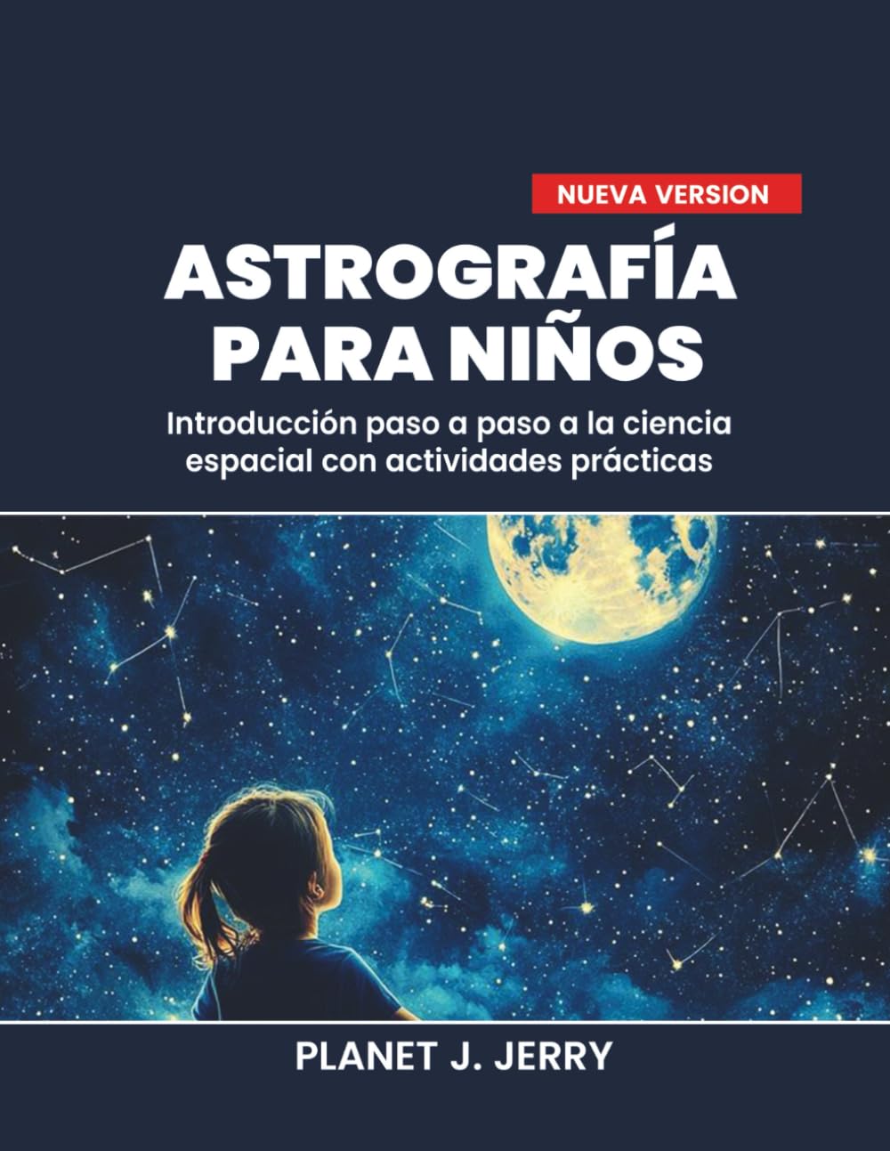 ASTROGRAFÍA PARA NIÑOS: Introducción paso a paso a la ciencia espacial con actividades prácticas