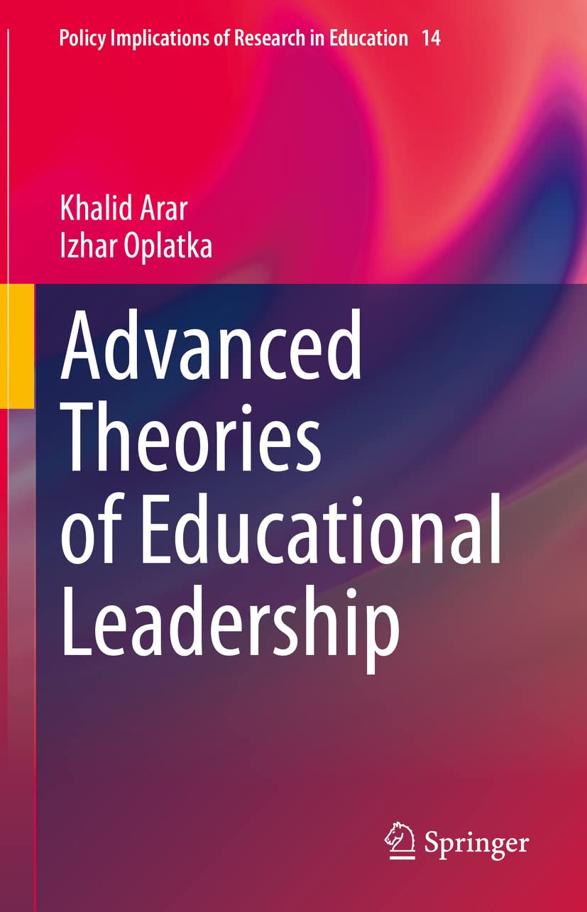 Advanced Theories of Educational Leadership: 14 (Policy Implications of Research in Education, 14)