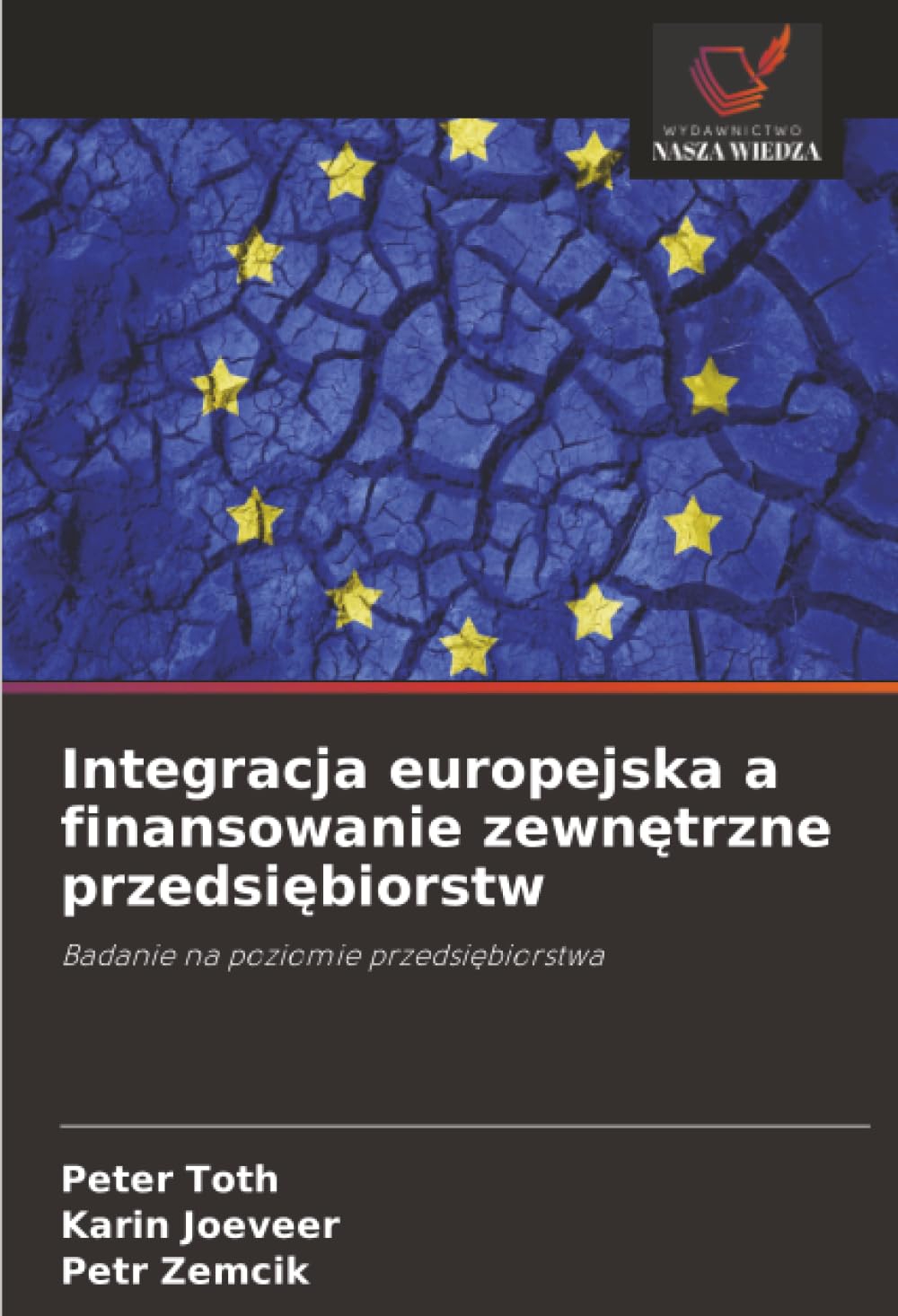 Integracja europejska a finansowanie zewnętrzne przedsiębiorstw: Badanie na poziomie przedsiębiorstwa