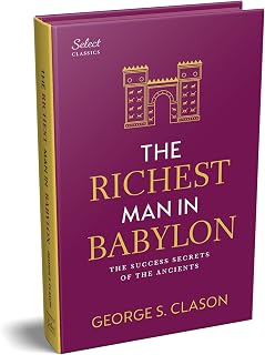 Penguin Select Classics: The Richest Man in Babylon: (Original, Unabridged Classic, Premium Hardbound Collector's Edition, Ideal for Gifting)