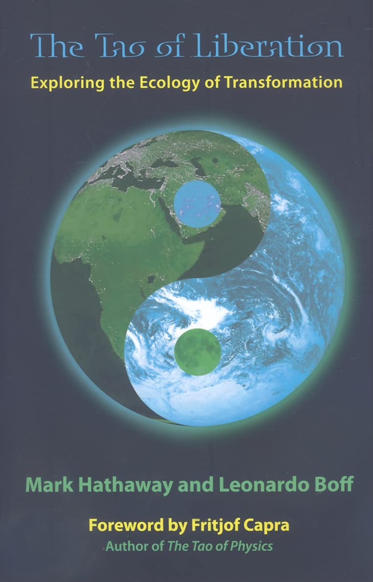 The Tao of Liberation: Exploring the Ecology of Transformation (Ecology and Justice)