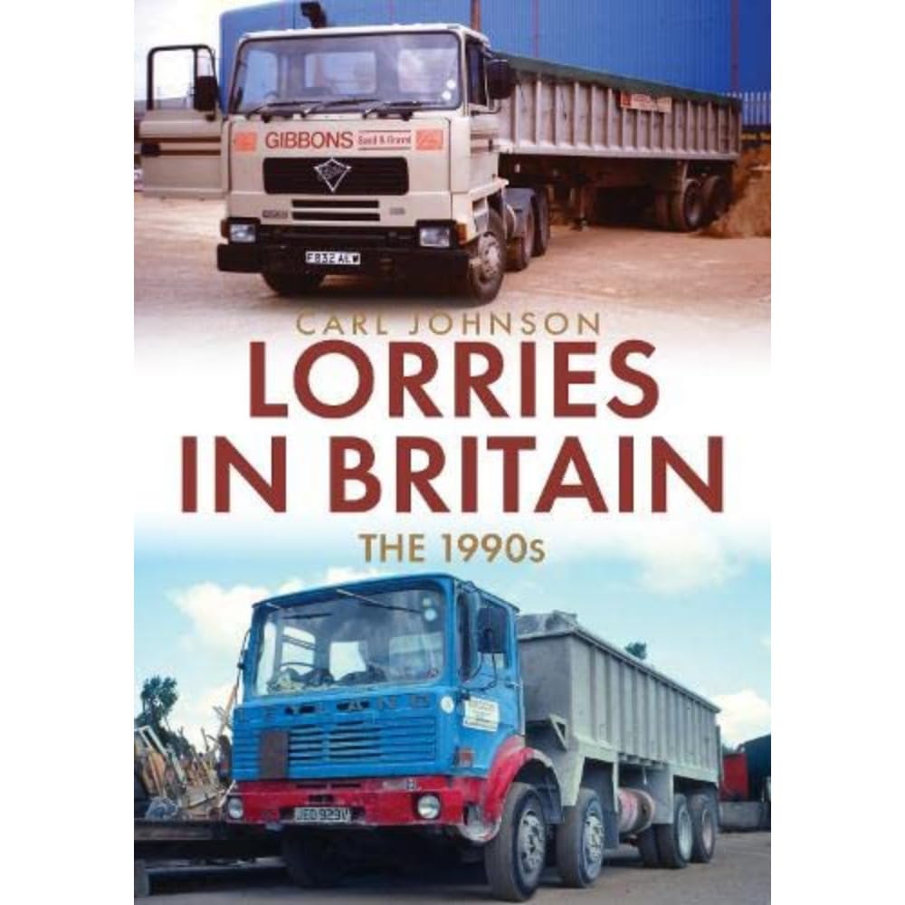 Lorries in Britain The 1990s by Carl Johnson PAPERBACK 9781398100824