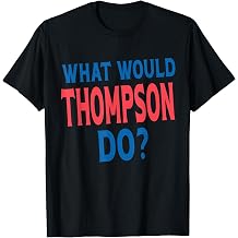 What Would Thompson Do Name First Name Funny Thompson T-Shirt