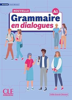 La Nouvelle Grammaire en Dialogues. Niveau Grand Débutant