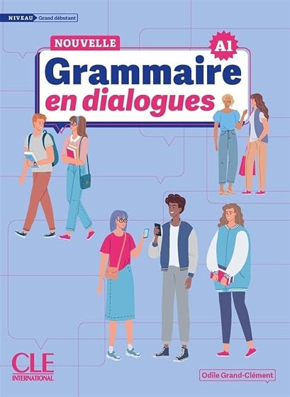 La Nouvelle Grammaire en Dialogues. Niveau Grand Débutant