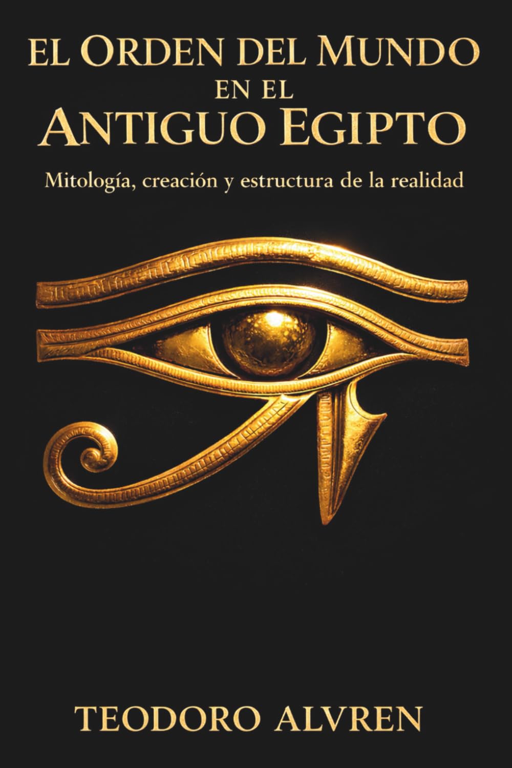 El Orden del Mundo en el Antiguo Egipto: Mitología, creación y estructura de la realidad