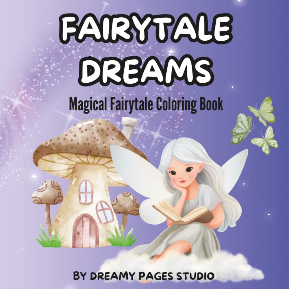 Fairytale Dreams: Magical Fairytale Coloring Book for Adults and Teens with Cute and Relaxing Designs