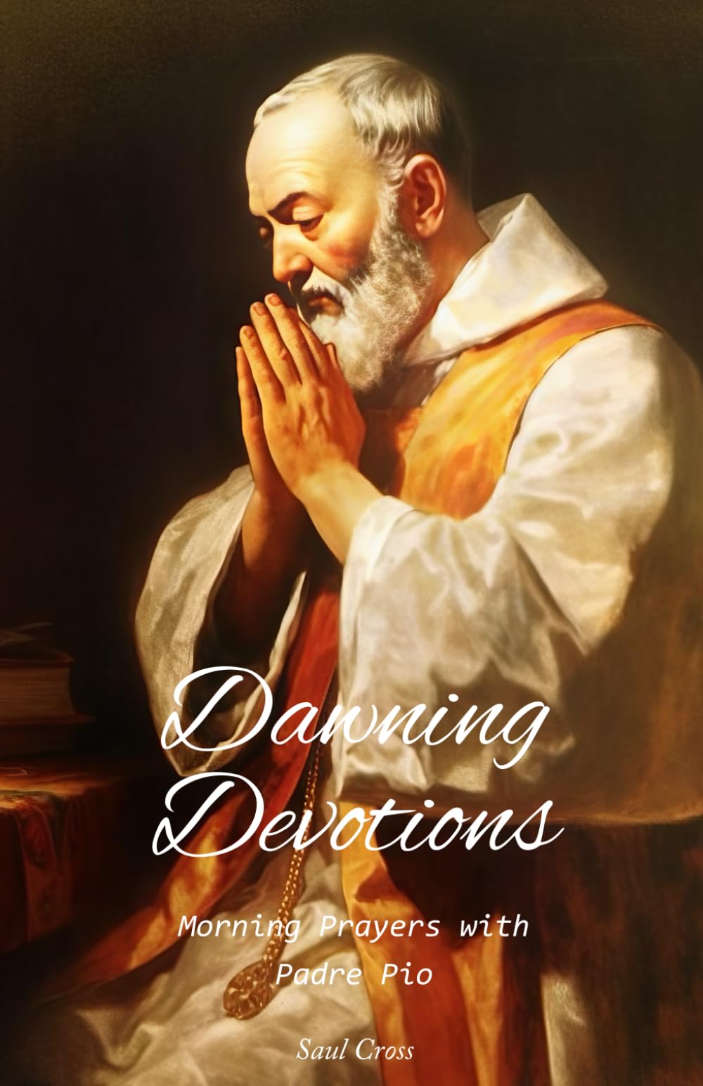 Dawning Devotions: Morning Prayers with Padre Pio