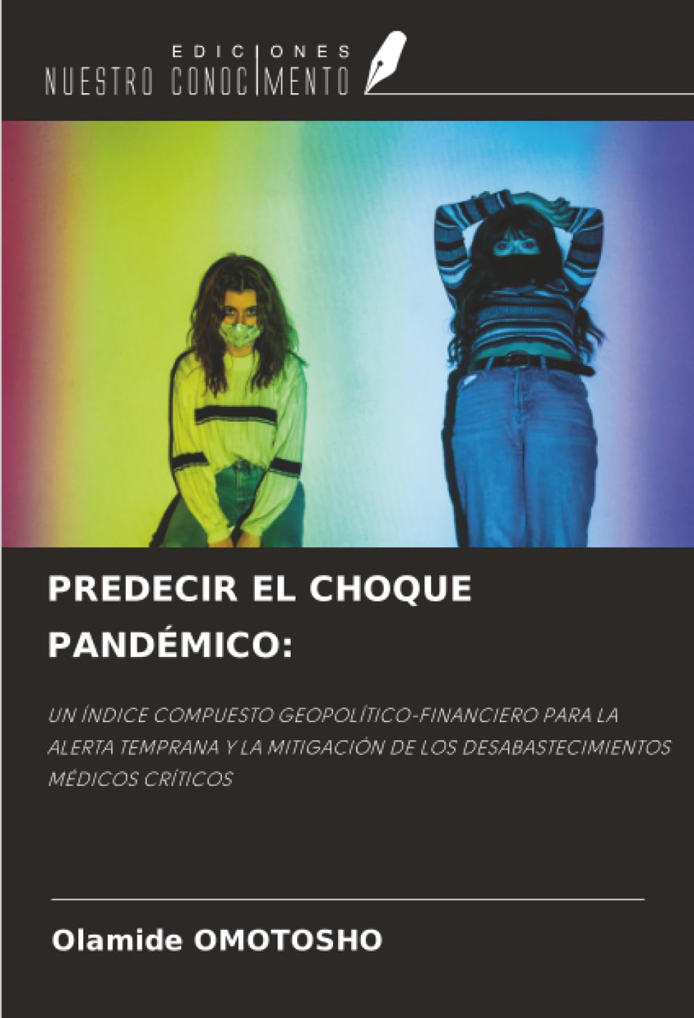 PREDECIR EL CHOQUE PANDÉMICO:: UN ÍNDICE COMPUESTO GEOPOLÍTICO-FINANCIERO PARA LA ALERTA TEMPRANA Y LA MITIGACIÓN DE LOS DESABASTECIMIENTOS MÉDICOS CRÍTICOS
