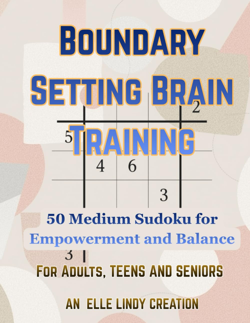 Boundary Setting Brain Training: 50 Medium Sudoku for Empowerment and Balance for Adults (Large Print)