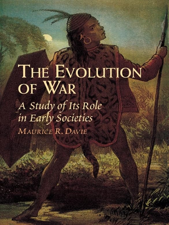 The Evolution of War: A Study of Its Role in Early Societies (Dover Military History, Weapons, Armor)      Kindle Edition