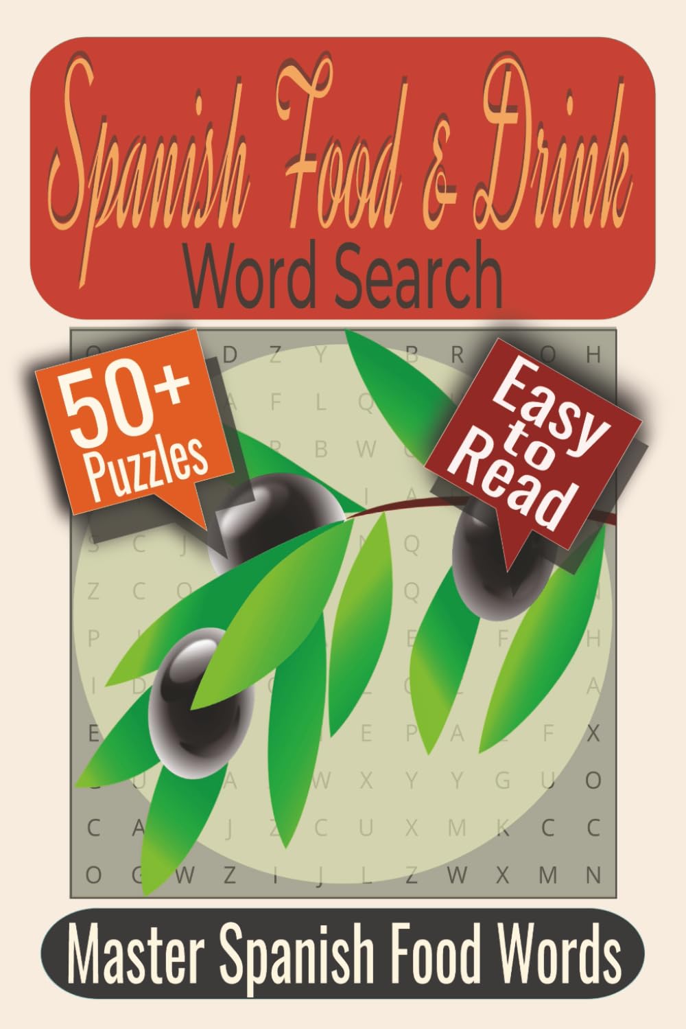 Spanish Food & Drink Word Search Puzzle Book: Puzzles Featuring Authentic Spanish Cuisine, Cooking Terms, and Culinary Ingredients