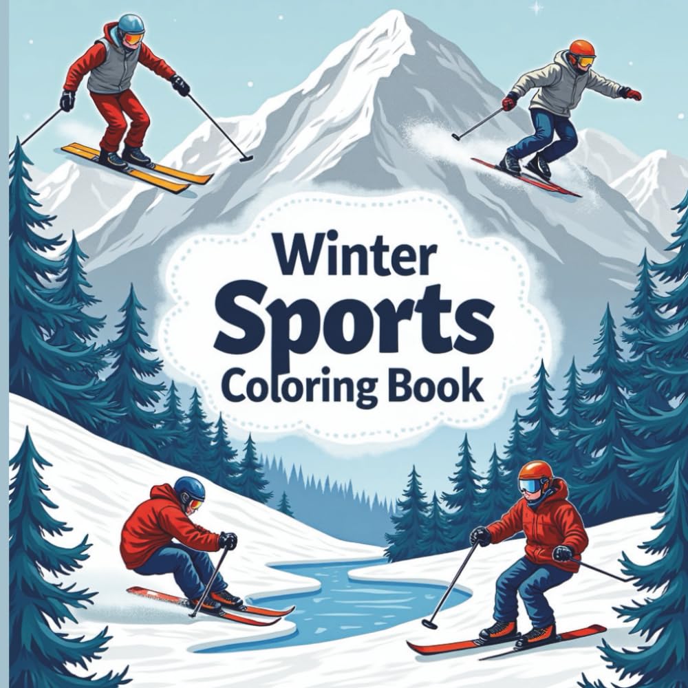 Winter Sports Coloring Book: Relaxing Winter Sports Scenes Featuring Skiing, Snowboarding, Ice Skating & More for Stress Relief and Creative Relaxation