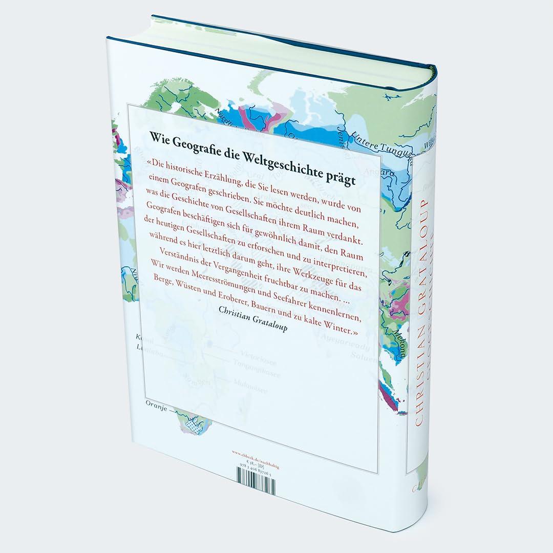 Geogeschichte: Die Macht der Geografie in der Weltgeschichte
