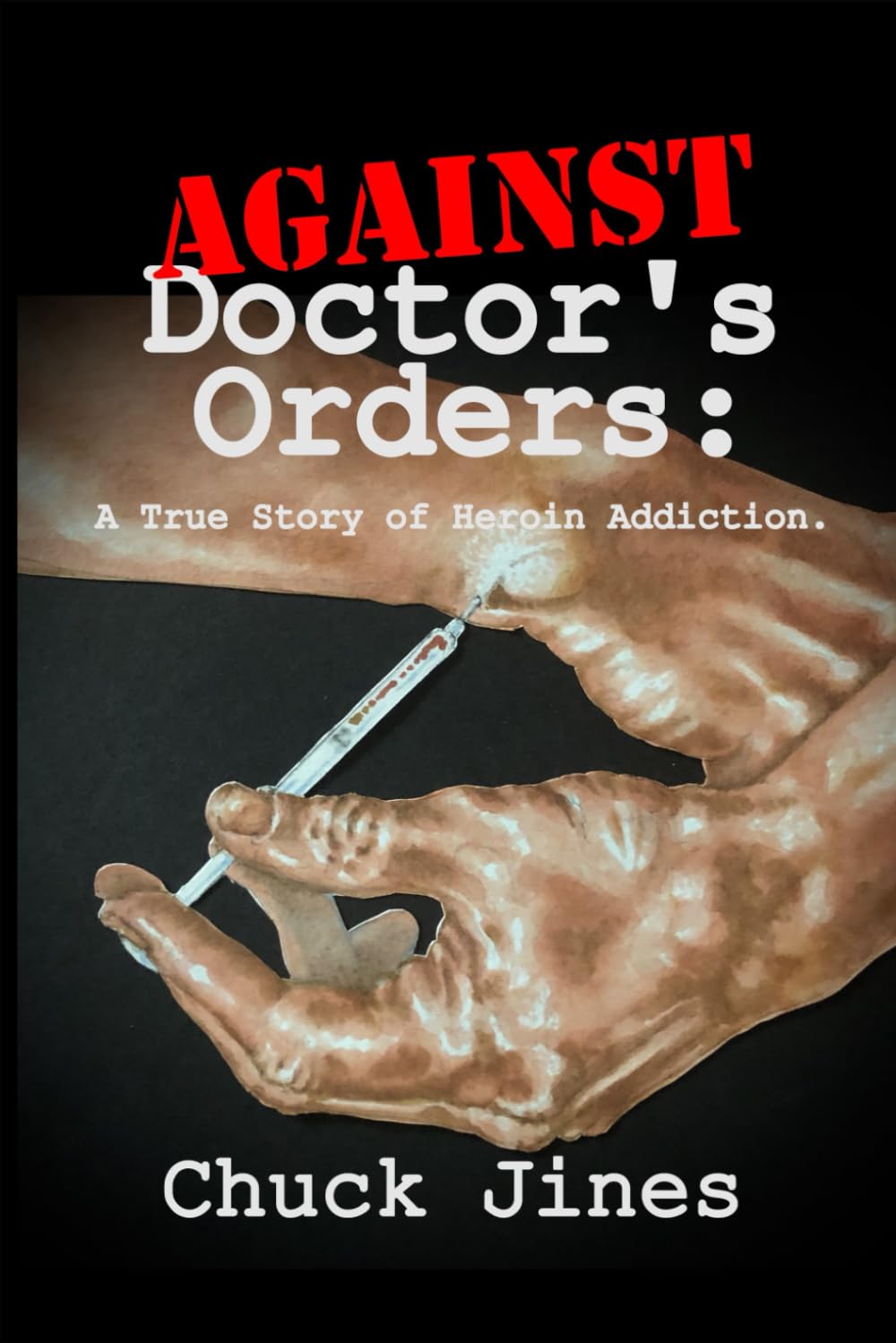 Against Doctor's Orders livre témoignage poignant sur l'enfer de l'addiction à l'héroïne