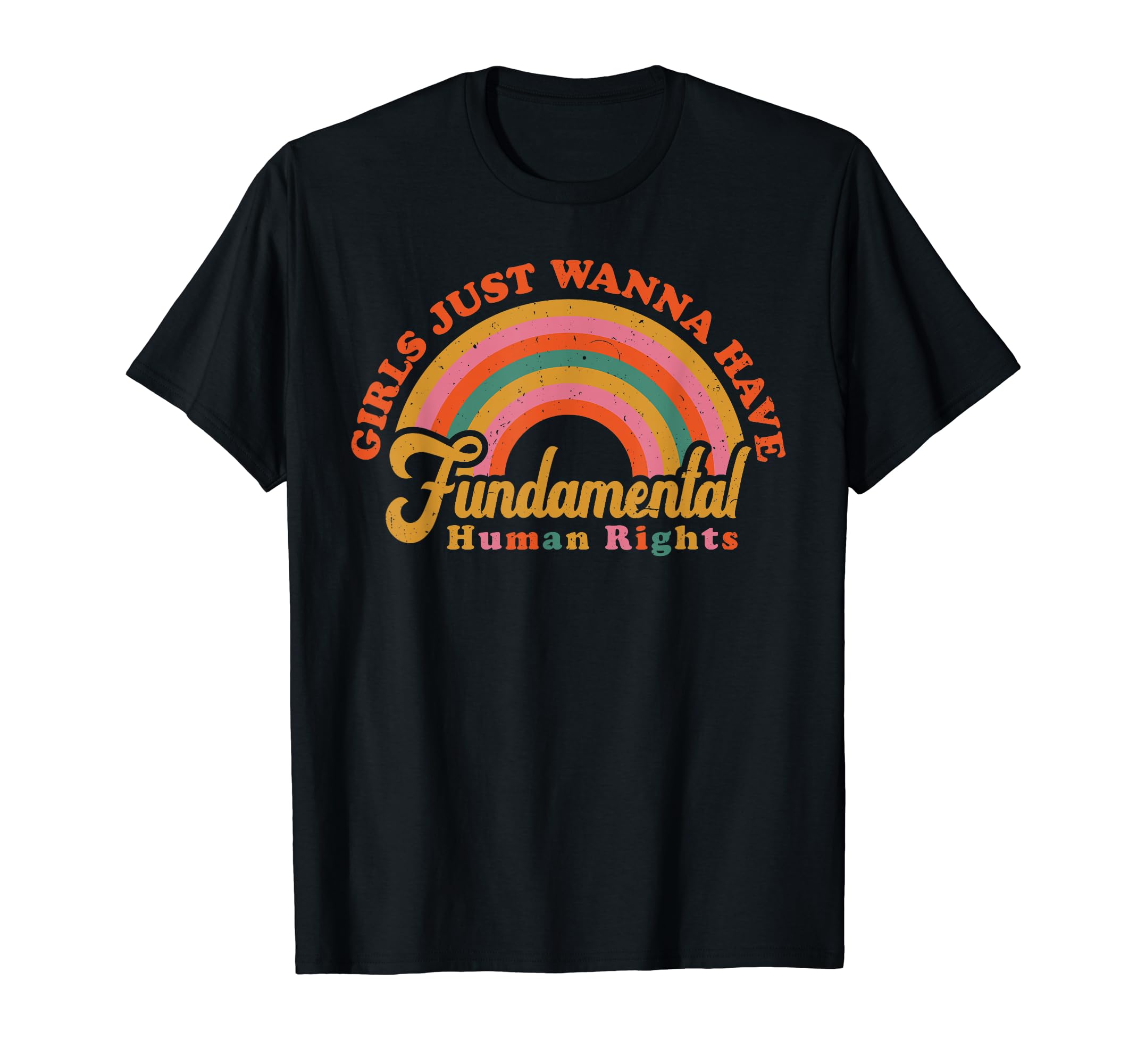 Feminist Activist Gender Equality ReproductiveGirls Just Want to Have Fundamental Rights Women Equally T-Shirt