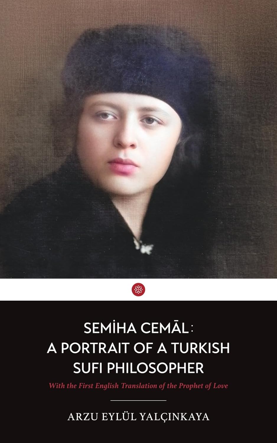 Semiha Cemal: a Portrait of a Turkish Sufi Philosopher: With the First English Translation of the Prophet of Love      Paperback – October 6, 2025