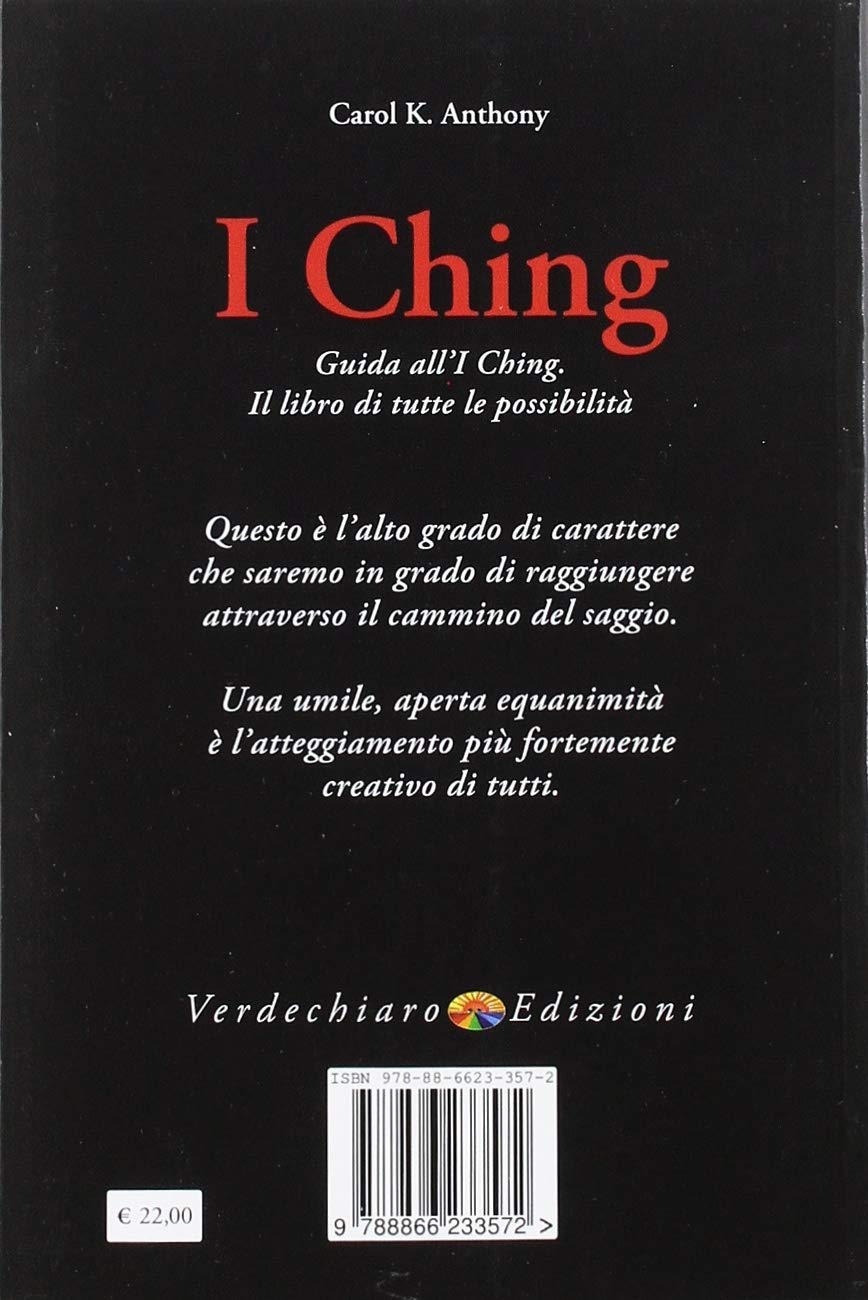 I Ching. Guida all'I Ching. Il libro di tutte le possibilità