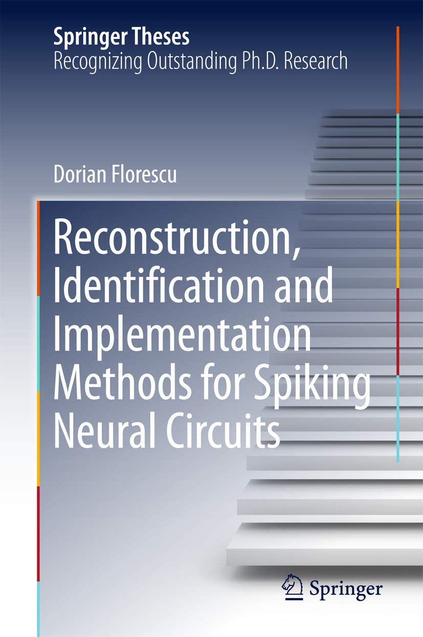 Reconstruction, Identification and Implementation Methods for Spiking Neural Circuits (Springer Theses)