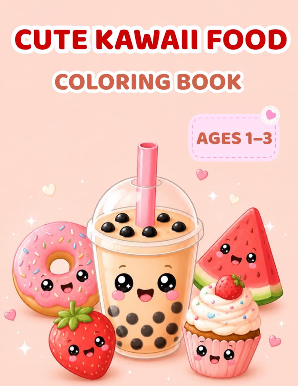 Cute Kawaii Food Coloring Book for Kids Ages 1–3: Easy and Fun Coloring Pages with Adorable Kawaii Food Friends for Toddlers and Preschoolers