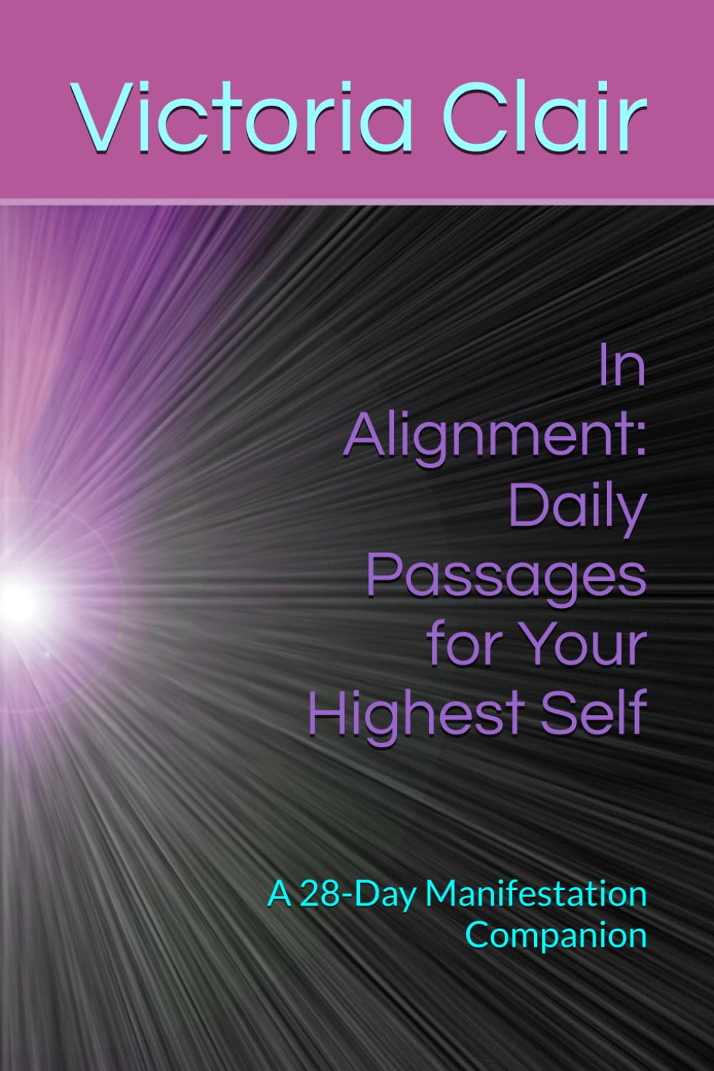 In Alignment: Daily Passages for Your Highest Self: A 28-Day Manifestation Companion