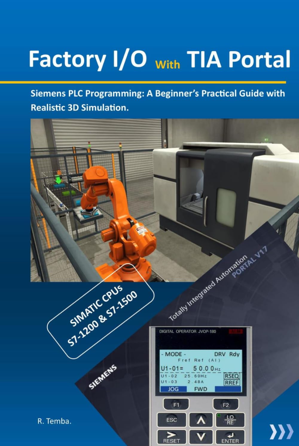 Factory I/O with TIA Portal: A beginners guide to Siemens PLC Programming with realistic 3D Simulation