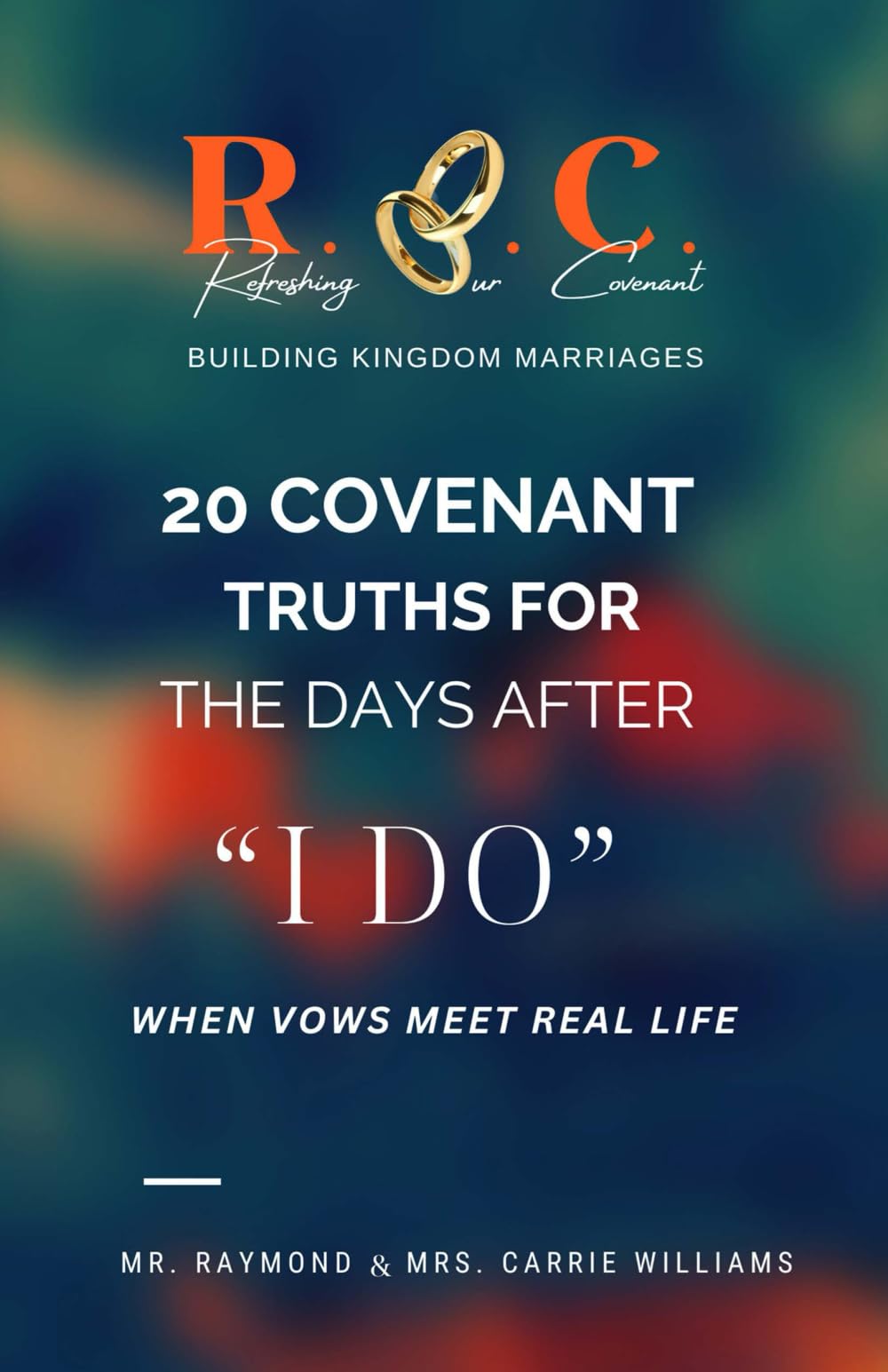 20 Covenant Truths for the Days after I Do: When Vows Meet Real Life