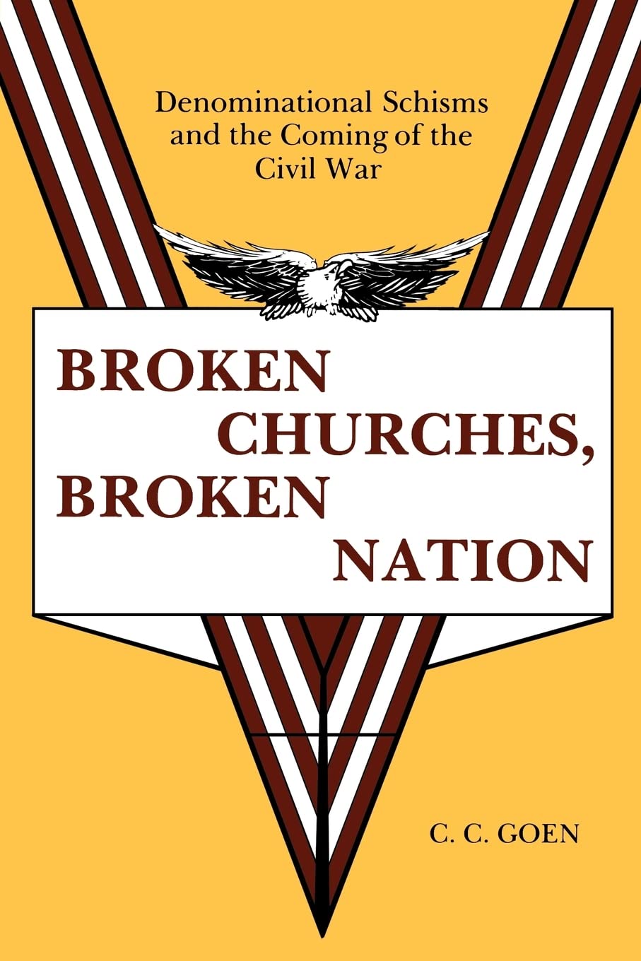 Broken Churches, Broken Nation: Denominational Schisms and the Coming of the Civil War